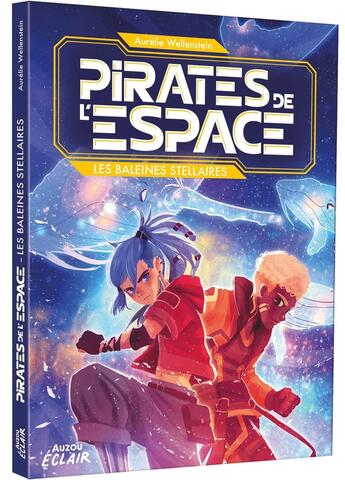 Couverture du livre « Pirates de l'espace Tome 1 : Les baleines stellaires » de Aurelie Wellenstein et Alessia Trunfio aux éditions Auzou