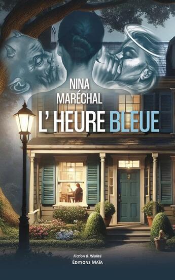 Couverture du livre « L'heure bleue » de Nina Marechal aux éditions Editions Maia