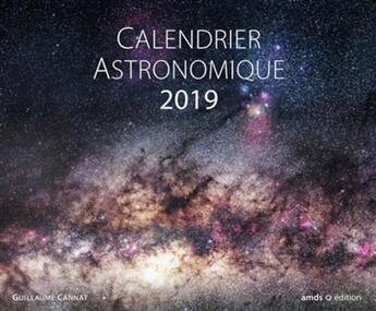 Couverture du livre « Calendrier astronomique (édition 2019) » de Guillaume Cannat aux éditions Amds