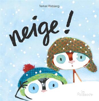 Couverture du livre « Les p'tits chats ; neige ! » de Terkel Risbjerg aux éditions La Palissade