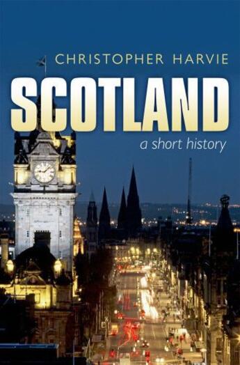 Couverture du livre « Scotland: A Short History: new edition » de Harvie Christopher aux éditions Oup Oxford