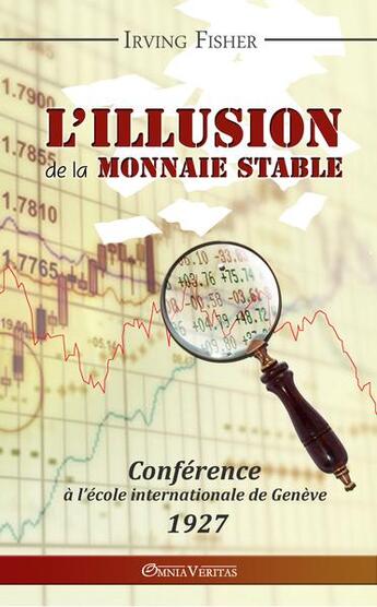 Couverture du livre « L'illusion de la monnaie stable » de Irving Fisher aux éditions Omnia Veritas