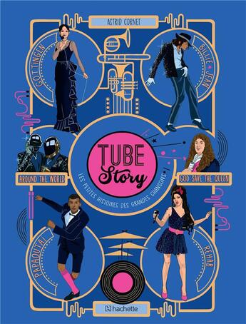Couverture du livre « Tube Story : Les petites histoires des grandes chansons » de Cornet Astrid aux éditions Robinson
