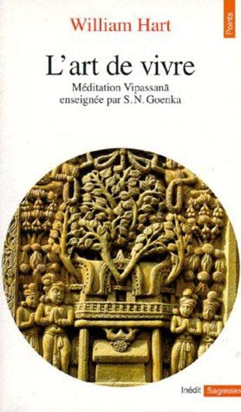 Couverture du livre « Art De Vivre. Meditation Vipassana Enseignee Par S. N. Goenka (L') » de William Hart aux éditions Points