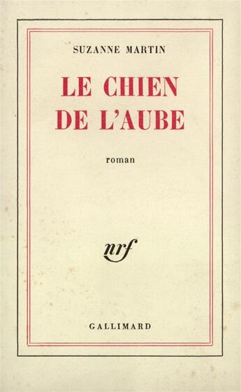 Couverture du livre « Le chien de l'aube » de Suzanne Martin aux éditions Gallimard