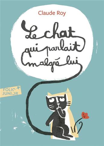 Couverture du livre « Le chat qui parlait malgré lui » de Claude Roy aux éditions Gallimard-jeunesse