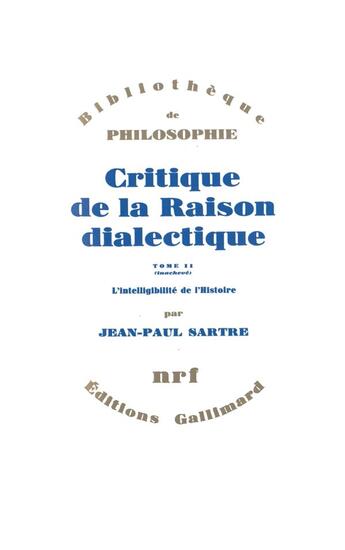 Couverture du livre « Critique de la raison dialectique / questions de méthode t.2 : théorie des ensembles pratiques » de Jean-Paul Sartre aux éditions Gallimard