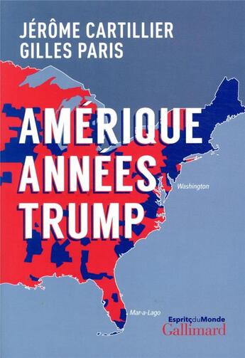 Couverture du livre « Amérique années Trump » de Gilles Paris et Jerome Cartillier aux éditions Gallimard