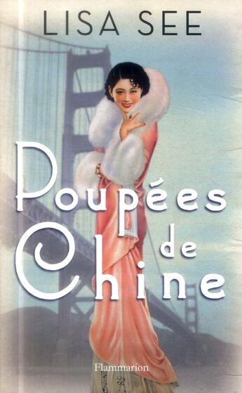 Couverture du livre « Poupées de Chine ; trois femmes dans l'Amérique de tous les rêves » de Lisa See aux éditions Flammarion