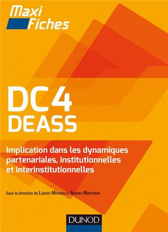 Couverture du livre « Maxi fiches : DC4 DEASS implication dans les dynamiques partenariales, institutionnelles et interinstitutionnelles » de Michelle Gagnadoux et Louise-Mirabelle Biheng-Martinon et Charlotte Garien et Dalila Maazaoui aux éditions Dunod