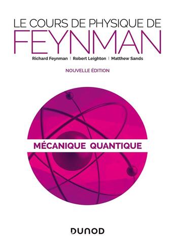 Couverture du livre « Le cours de physique de Feynman - Mécanique quantique - 2e éd. » de Richard Feynman aux éditions Dunod