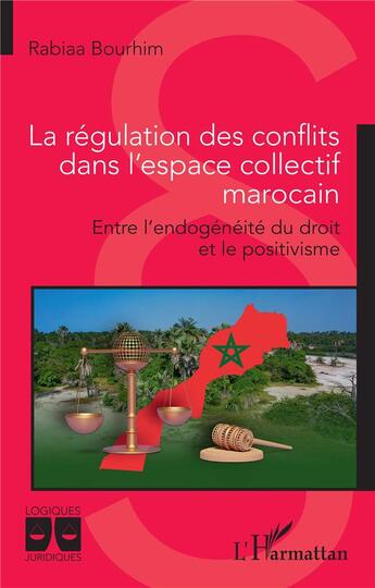 Couverture du livre « La régulation des conflits dans l'espace collectif marocain : entre l'endogénéité du droit et le positivisme » de Rabiaa Bourhim aux éditions L'harmattan