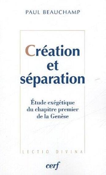 Couverture du livre « Creation et separation » de Paul Beauchamp aux éditions Cerf