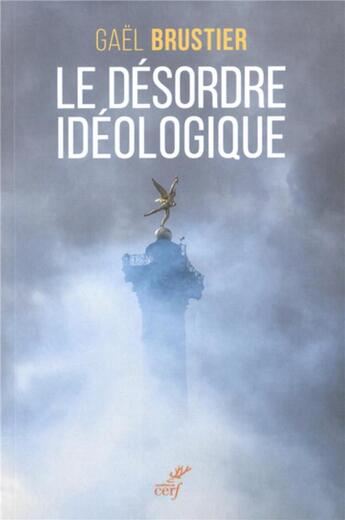 Couverture du livre « Le désordre idéologique » de Gael Brustier aux éditions Cerf