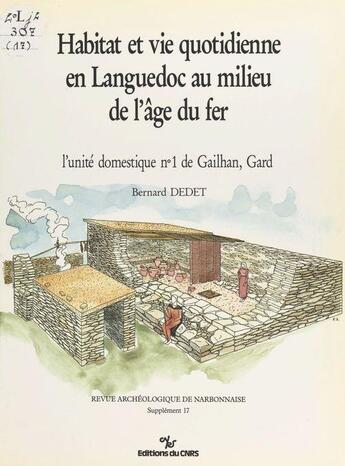 Couverture du livre « Habitat et vie quotidienne en Languedoc » de Bernard Dedet aux éditions Cnrs