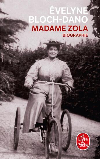 Couverture du livre « Madame Zola : Biographie » de Evelyne Bloch-Dano aux éditions Le Livre De Poche