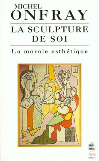 Couverture du livre « La sculpture de soi » de Michel Onfray aux éditions Le Livre De Poche