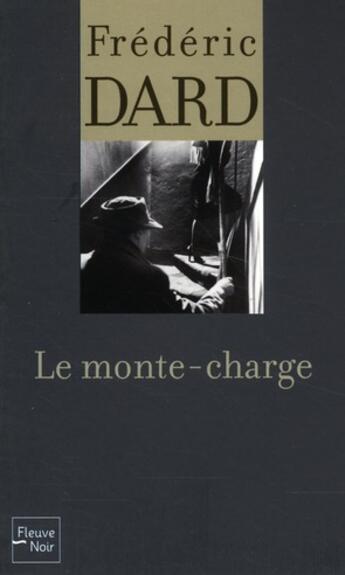 Couverture du livre « Le monte-charge » de Frederic Dard aux éditions Fleuve Editions