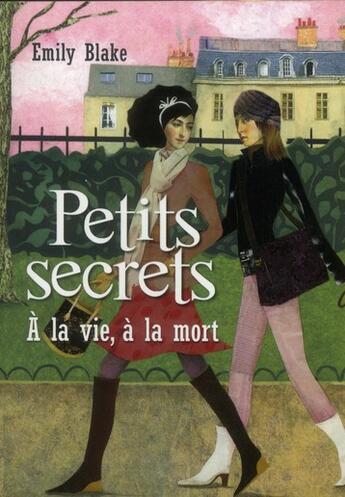 Couverture du livre « Petits secrets - tome 4 a la vie, a la mort - vol04 » de Blake Emily aux éditions Pocket Jeunesse