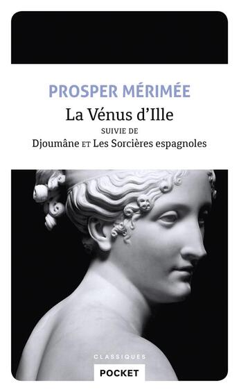 Couverture du livre « La Vénus d'Ille ; Djoumane et les sorcières espagnoles » de Prosper Merimee aux éditions Pocket