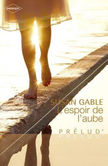 Couverture du livre « L'espoir de l'aube » de Susan Gable aux éditions Harlequin