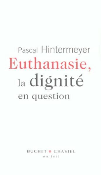 Couverture du livre « Euthanasie la dignite en question » de Pascal Hintermeyer aux éditions Buchet Chastel