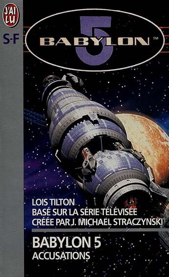 Couverture du livre « Babylon 5 t2 , accusations » de Lois Tilton aux éditions J'ai Lu