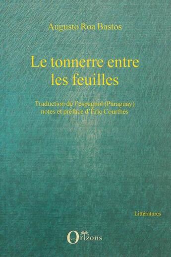 Couverture du livre « Le tonnerre entre les feuilles » de Augusto Roa Bastos aux éditions L'harmattan