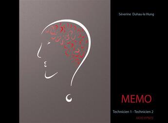 Couverture du livre « Mémo ; technicien 1, technicien 2 » de Severine Duhau-Le-Hung aux éditions Books On Demand