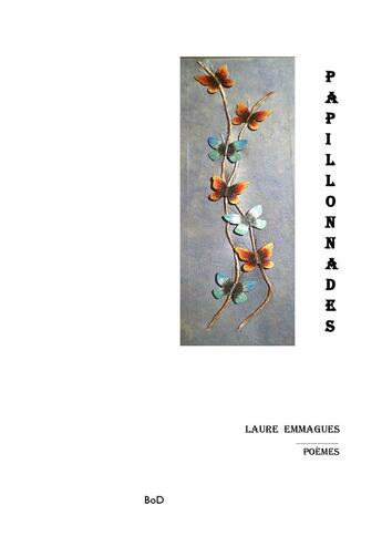 Couverture du livre « Papillonnades » de Laure Emmagues aux éditions Books On Demand