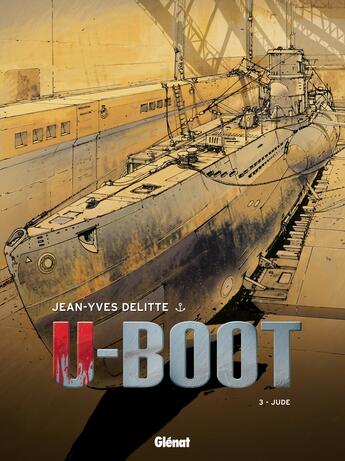 Couverture du livre « U-Boot Tome 3 ; Jude » de Jean-Yves Delitte aux éditions Glenat