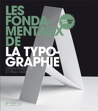 Couverture du livre « Les fondamentaux de la typographie (2ème édition) » de Paul Harris et Gavin Ambrose aux éditions Pyramyd