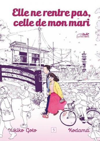 Couverture du livre « Elle ne rentre pas, celle de mon mari Tome 5 » de Yukiko Goto et Kodama aux éditions Le Lezard Noir