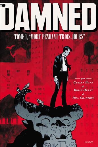 Couverture du livre « The damned Tome 1 : mort pendant trois jours » de Cullen Bunn et Brian Hurtt aux éditions Akileos