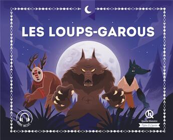 Couverture du livre « Les loups garous » de  aux éditions Quelle Histoire