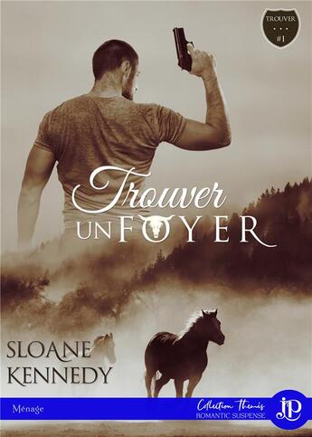 Couverture du livre « Trouver... t.1 ; trouver... un foyer » de Sloane Kennedy aux éditions Juno Publishing