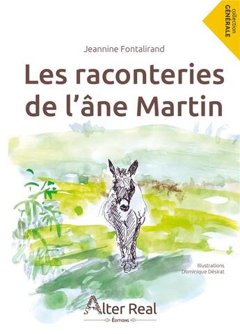 Couverture du livre « Les raconteries de l'âne Martin » de Jeannine Fontalirand et Dominique Desirat aux éditions Alter Real