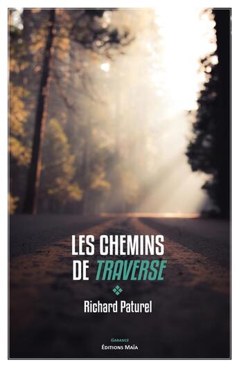 Couverture du livre « Les chemins de traverse » de Richard Paturel aux éditions Editions Maia