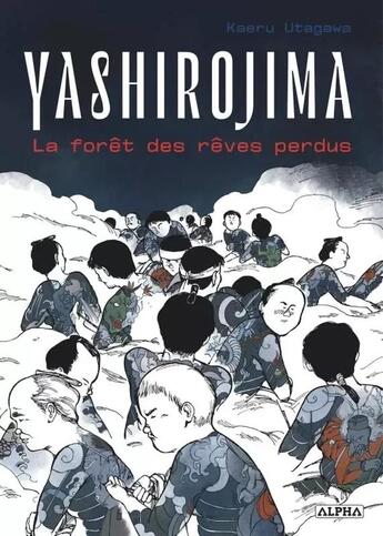 Couverture du livre « Yashirojima : la forêt des rêves perdus » de Kaeru Utagawa aux éditions Vega Dupuis