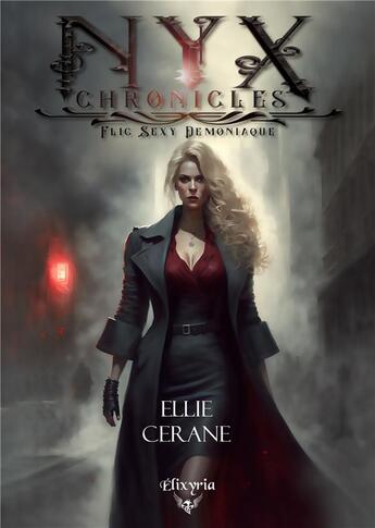 Couverture du livre « NYX chronicles : flic, sexy, démoniaque » de Ellie Cerane aux éditions Elixyria