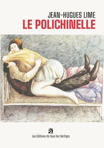 Couverture du livre « Le polichinelle » de Jean-Hugues Lime aux éditions Edition De Tous Les Vertiges