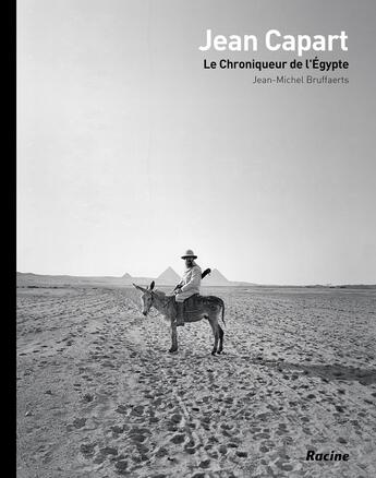 Couverture du livre « Jean Capart : le chroniqueur de l'Egypte » de Jean-Michel Bruffaerts aux éditions Editions Racine