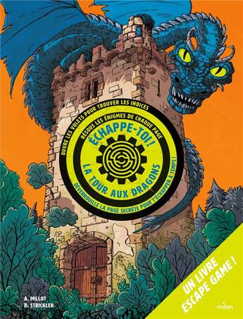 Couverture du livre « Echappe-toi de la tour aux dragons » de Millot/Strickler aux éditions Milan