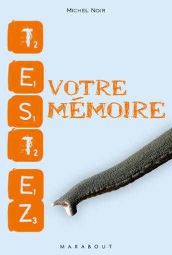 Couverture du livre « Testez votre mémoire » de Noir-M aux éditions Marabout