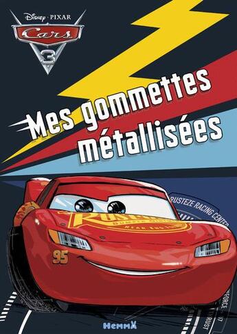 Couverture du livre « Cars 3 Mes Gommettes Metallisees » de  aux éditions Hemma