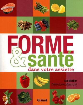 Couverture du livre « Forme et sante dans votre assiette » de Marber/Lecerf aux éditions Grund