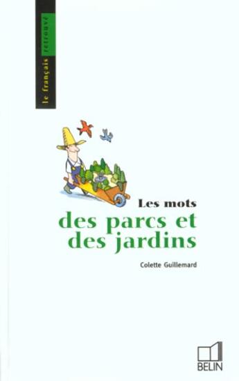 Couverture du livre « Les mots des parcs et des jardins » de Guillemard aux éditions Belin