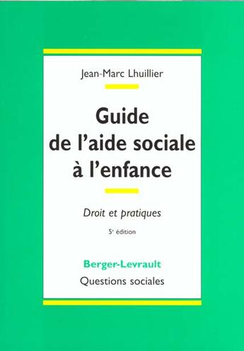 Couverture du livre « Guide De L'Aide Sociale A L'Enfance » de Jean-Marc Lhuillier aux éditions Berger-levrault