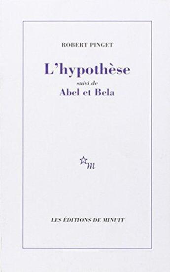 Couverture du livre « L'hypothèse ; Abel et Bela » de Robert Pinget aux éditions Minuit