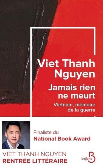 Couverture du livre « Jamais rien ne meurt ; Vietnam, mémoire de la guerre » de Viet Thanh Nguyen aux éditions Belfond